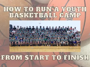 How to Run A Youth Basketball Camp From Start to Finish